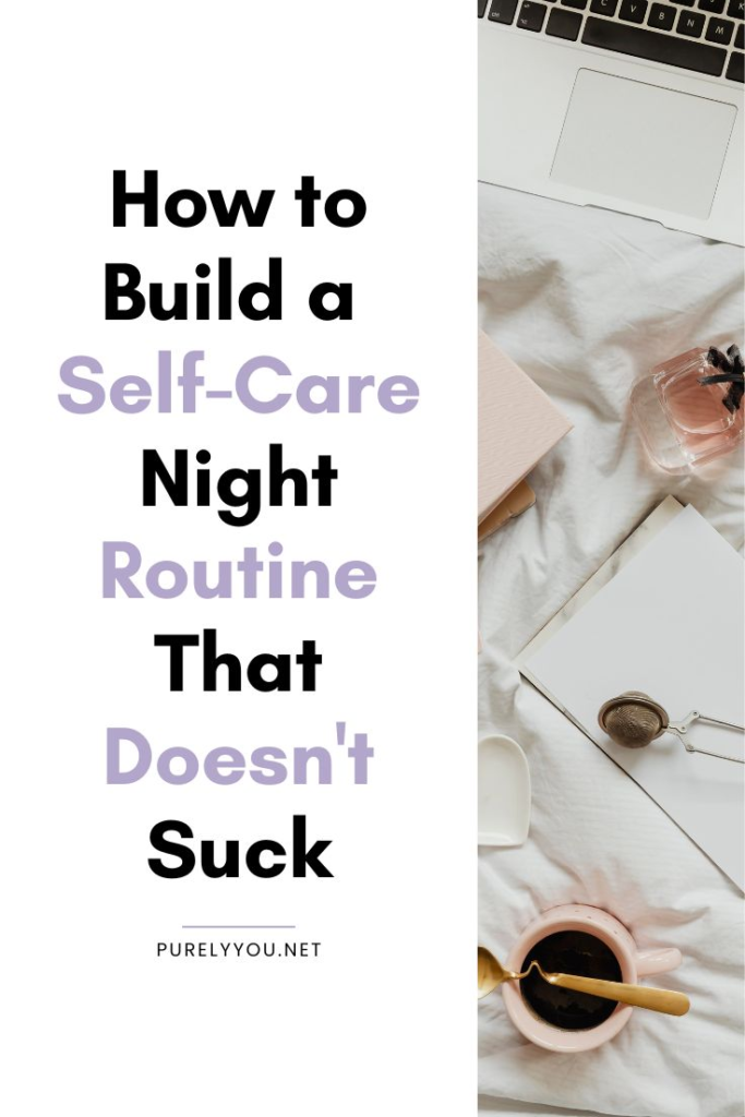 How to Build a Self-Care Night Routine That Doesn't Suck