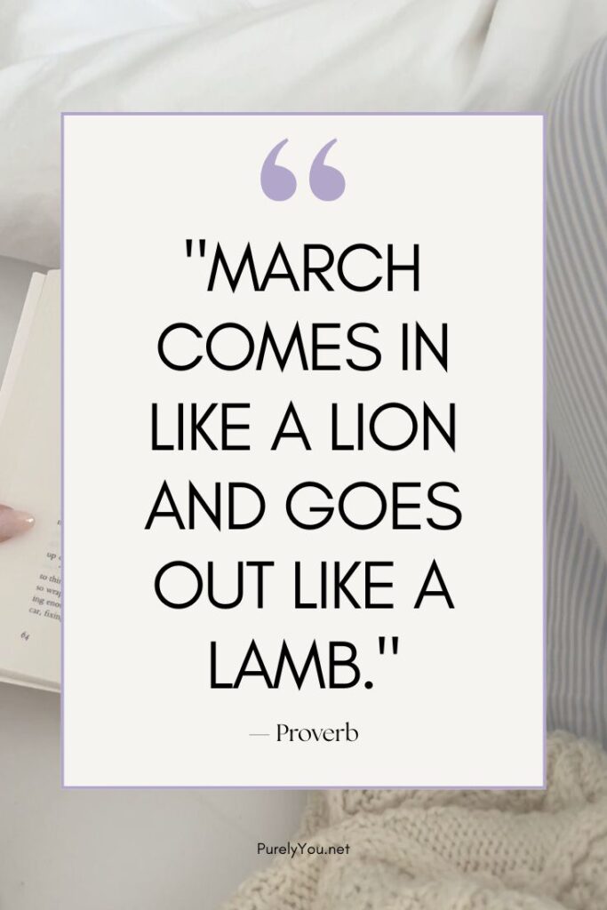A clean and modern text-based image on a neutral background featuring the famous March proverb: "March comes in like a lion and goes out like a lamb."