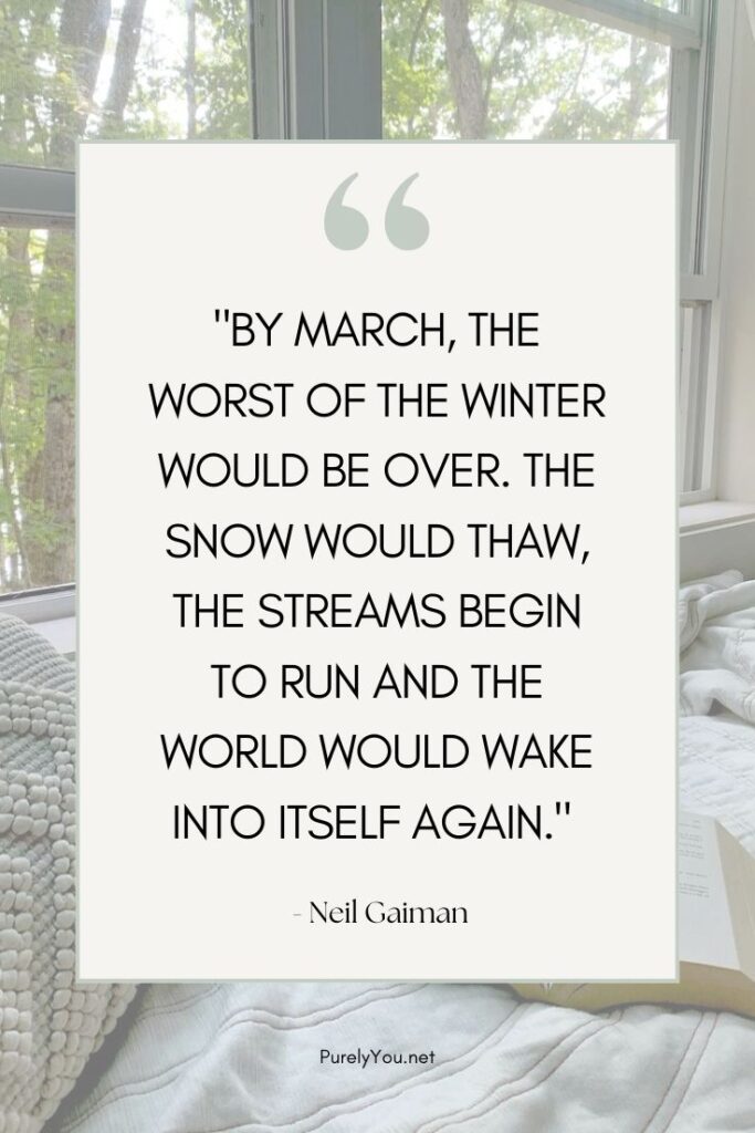 A soft, minimalist text image featuring the Neil Gaiman quote about the world waking up in March and the winter snow thawing, styled in a modern serif font.