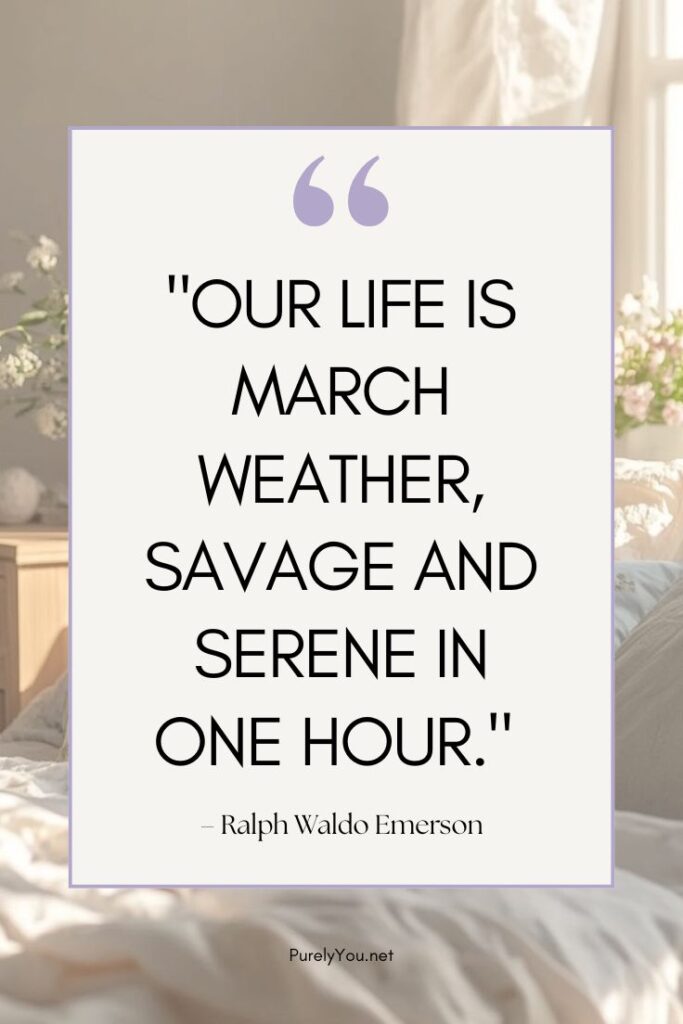 A chic, minimalist quote card on a soft neutral background featuring Ralph Waldo Emerson's quote, "Our life is March weather, savage and serene in one hour."