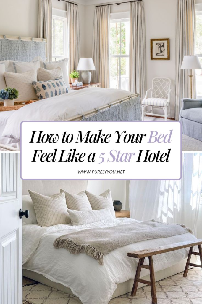 How to Make Your Bed Feel Like a 5-Star Hotel