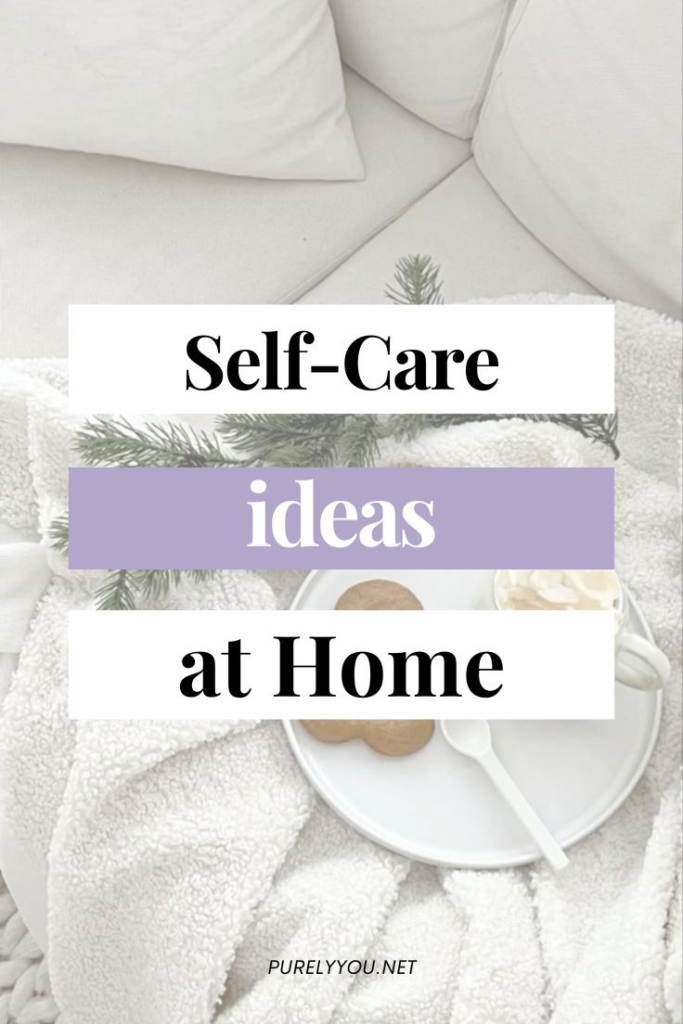 42 Simple Self-Care Ideas at Home