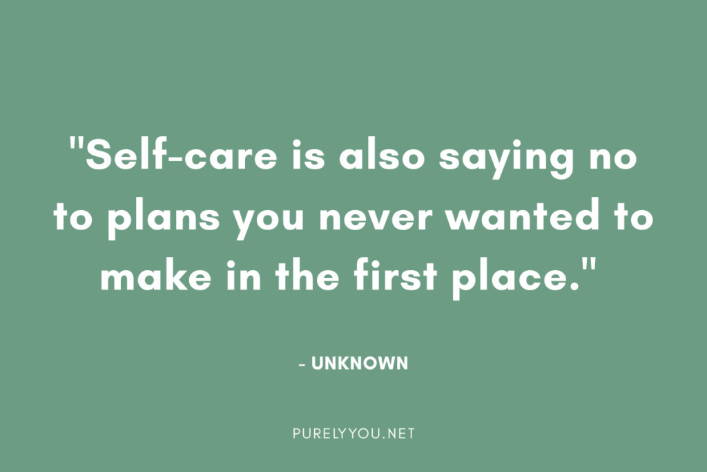 Funny self-care quote: "Self-care is also saying no to plans you never wanted to make in the first place." 
