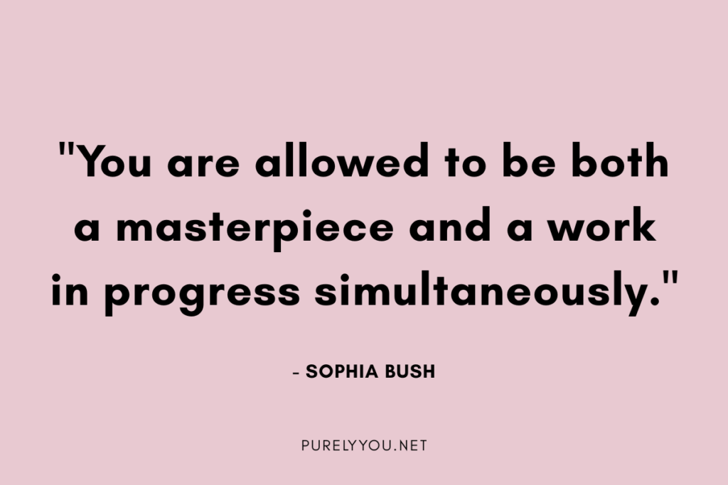 Inspirational self-care quote: "You are allowed to be both a masterpiece and a work in progress simultaneously." 