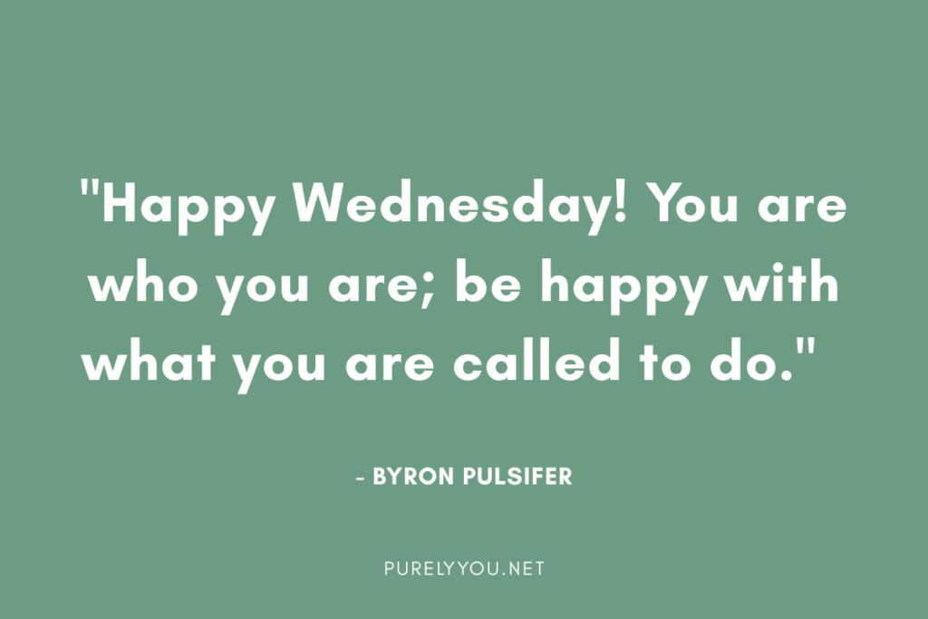 Wednesday morning quotes written in bold, uplifting text on a blank background, offering a motivational boost to power through the week.